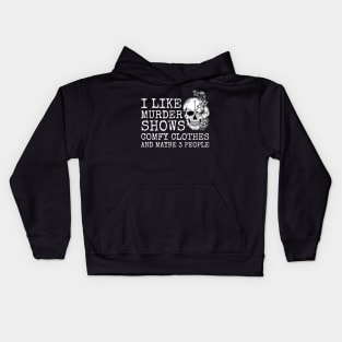 I Like Murder Shows Friends Horror Maybe 3 People Funny Kids Hoodie